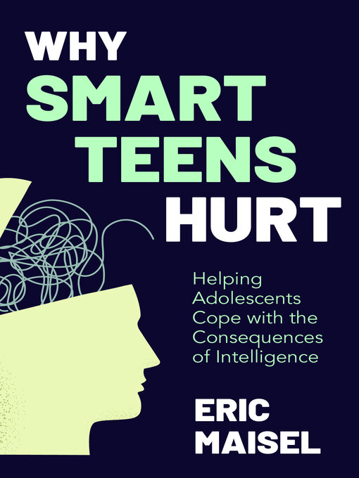 Title details for Why Smart Teens Hurt by Eric Maisel - Available